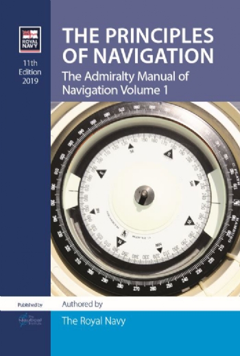 Admiralty Manual of Navigation Vol 1: Principles of Navigation 11th Edition 2019